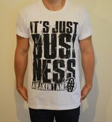 Image of Awaken I Am - "Its Just Business" Shirt