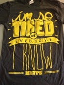 Image of I'm so tired of everyone I know tee