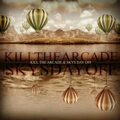 Image of Kill The Arcade / Skys Day Off  - Split EP