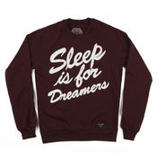Image of Sleep is for Dreamers Maroon Crew
