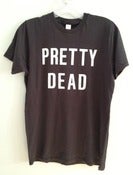 Image of Pretty Dead t shirt
