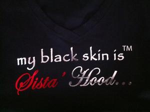 Image of my black skin is Sista' Hood