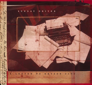 Image of Sunday Driver "A Letter To Bryson City" CD