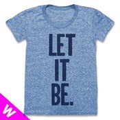 Image of LET IT BE. (WOMEN)