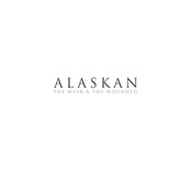 Image of ALASKAN - the weak and the wounded LP 