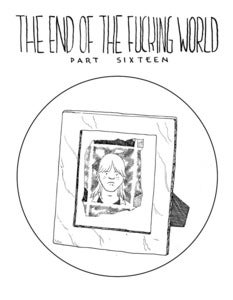 Image of The End of the Fucking World Part 16
