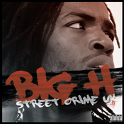 Image of Big H - Street Crime UK