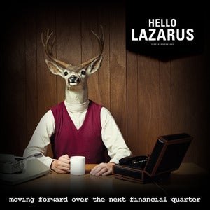 Image of Hello Lazarus - Moving Forward Over The Next Financial Quarter