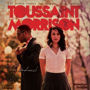 Image of Toussaint Morrison - Toussaint Morrison Is Not My Boyfriend