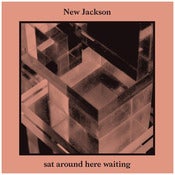 Image of New Jackson - Sat Around Here Waiting // HVN016