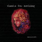 Image of Thanks For Nothing "Masquerade"