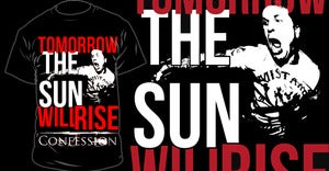 Image of TOMORROW THE SUN WILL RISE TEE