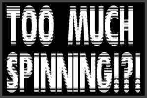 Image of Too Much Spinning!?!