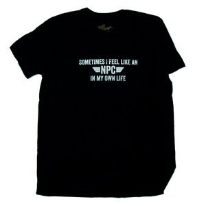 Image of Roleplayer tshirt - I feel like an NPC