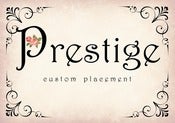 Image of PRESTIGE Custom Placement