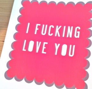 Image of "I F#%*&@g Love You" 8x10 Archival Print