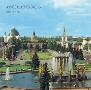 Image of Prince Rupert's Drops - Run Slow LP