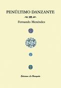 Image of PENÚLTIMO DANZANTE - Fernando Menéndez