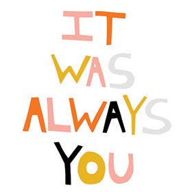 Image of It was always you by Ashely G
