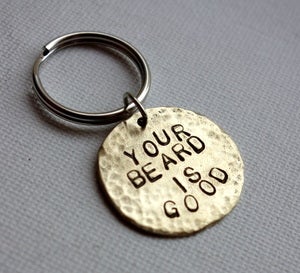 Image of Your Beard is Good- Recycled Key Chain