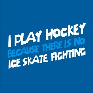 Image of I play hockey shirt