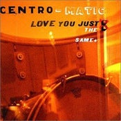Image of Centro-matic: Love You Just The Same CD + MP3 Download
