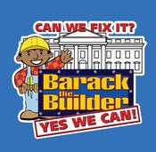 Image of BARACK THE BUILDER - YES WE CAN!  15 percent donated to Obama campaign