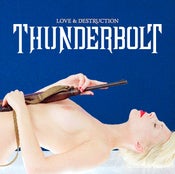 Image of Thunderbolt Love And Destruction CD