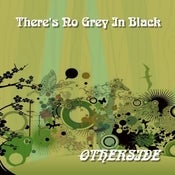Image of Otherside ~ 'There's No Grey In Black' ~ Kebab06
