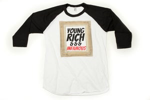 Image of Infamous "Young Rich & Infamous" Baseball Tee