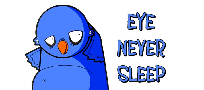 eye never sleep